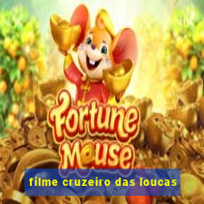 filme cruzeiro das loucas